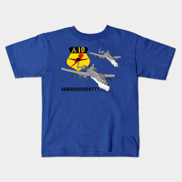 A-10 Warthog - BBBRRRRRRTTT Kids T-Shirt by Joseph Baker